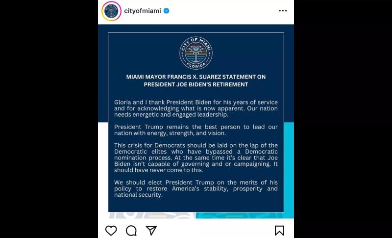 Full text of deleted Instagram statement from Miami Mayor Francis Suarez:

Gloria and I thank President Biden for his years of service and for acknowledging what is now apparent. Our nation needs energetic and engaged leadership.

President Trump remains the best person to lead our nation with energy, strength, and vision.
This crisis for Democrats should be laid on the lap of the Democratic elites who have bypassed a Democratic nomination process. At the same time it's clear that Joe Biden isn't capable of governing and or campaigning. It should have never come to this.

We should elect President Trump on the merits of his policy to restore America's stability, prosperity and national security.