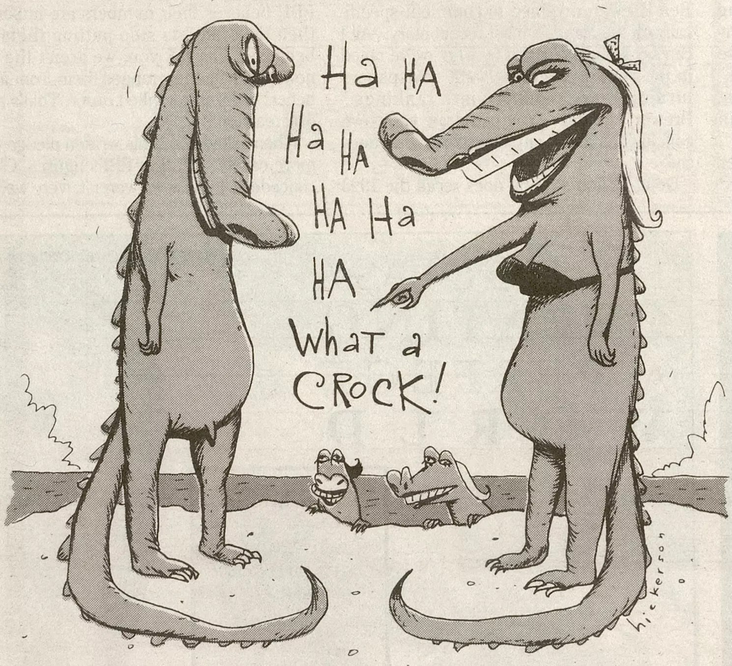 reproduction of a crudely drawn black and white cartoon of a female alligator pointing at the penis of a male alligator, with a caption that reads, "Ha ha ha ha ha ha ha What a crock!"